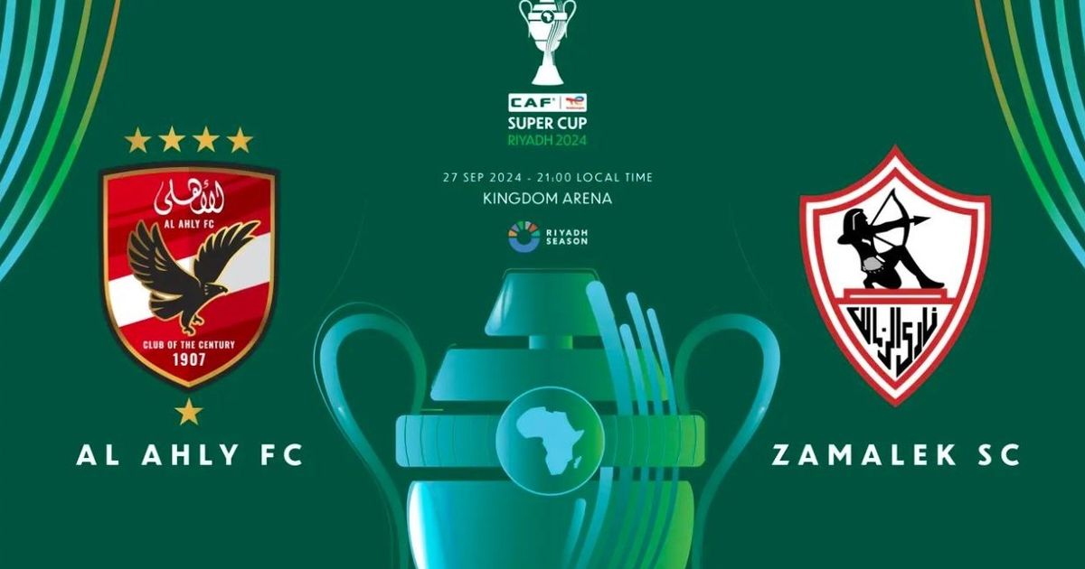"كاف" يكشف عن هوية الحكم وملصق السوبر الإفريقي بين الأهلي والزمالك